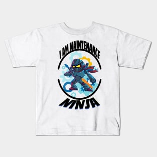 I am maintenance ninja Kids T-Shirt